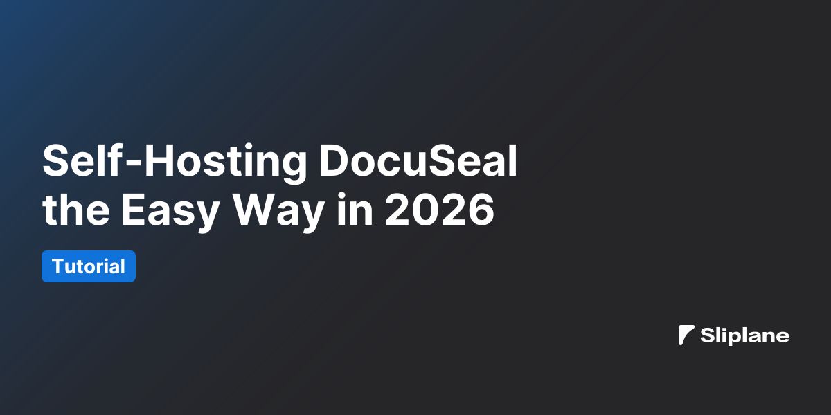 Self-Hosting DocuSeal the Easy Way in 2026