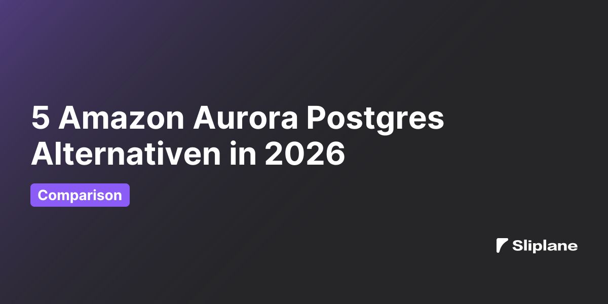 5 Amazon Aurora Postgres Alternativen in 2026