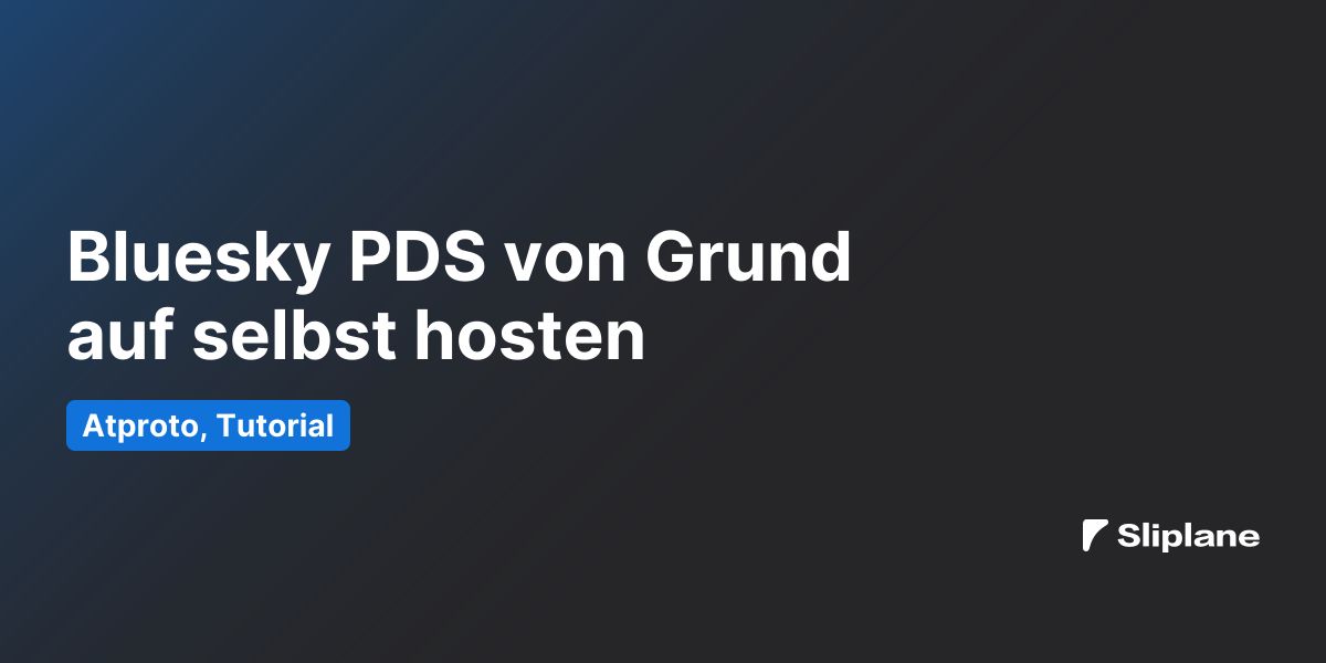 Bluesky PDS von Grund auf selbst hosten